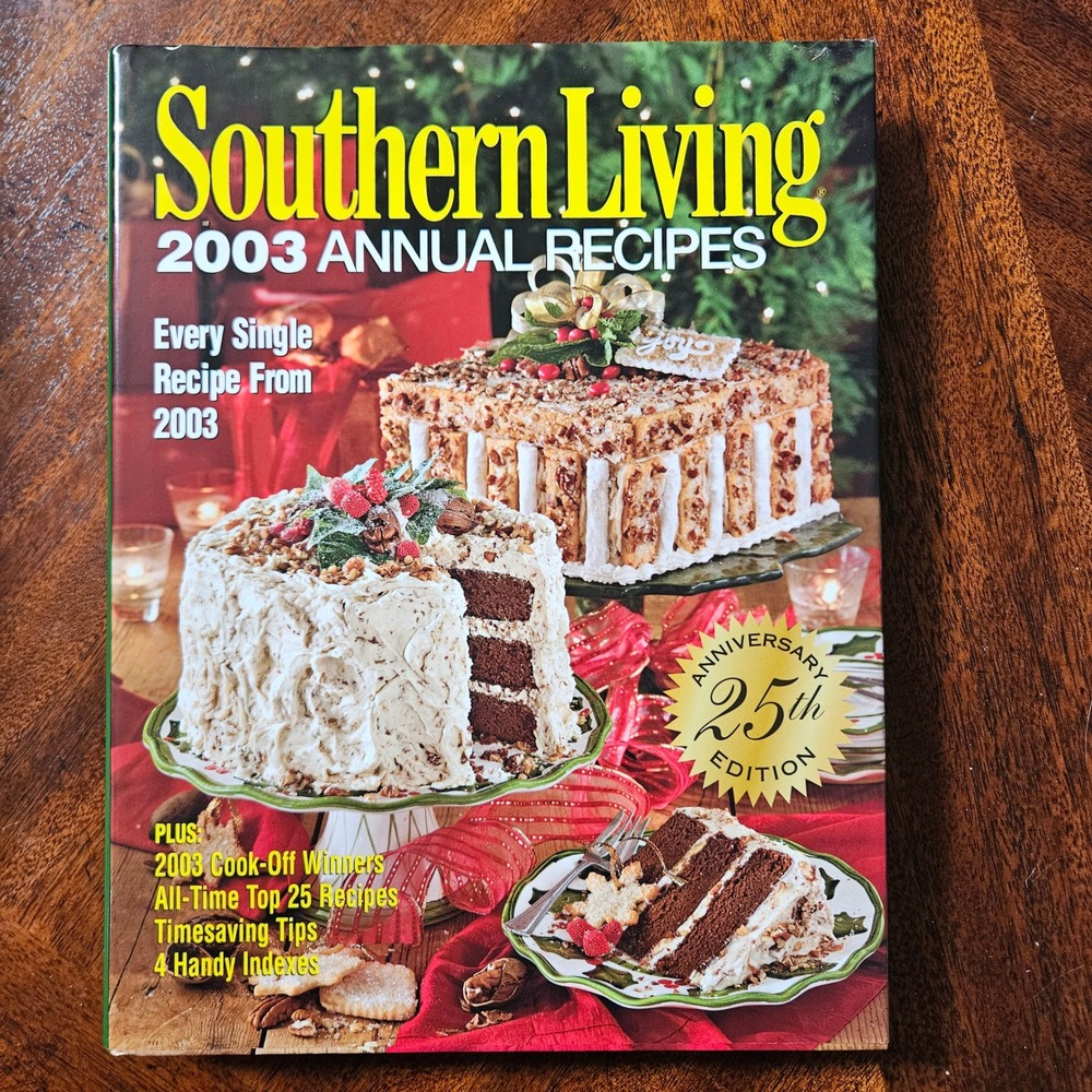 Southern Living 2003 Annual Recipes 25th Anniversary Edition Hardcover Cookbook